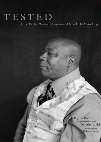 Tested How Twelve Wrongly Imprisoned Men Held Onto Hope Peyton Budd