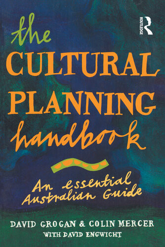The Cultural Planning Handbook An Essential Australian Guide David Engwicht Colin Mercer David Grogan
