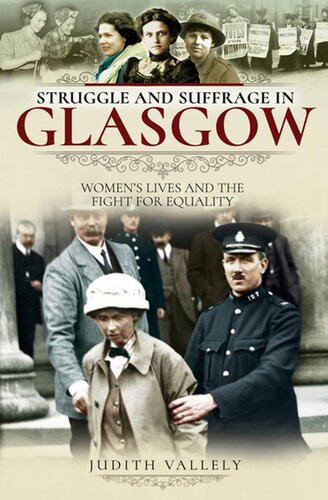 Struggle And Suffrage In Glasgow Womens Lives And The Fight For Equality Judith Vallely