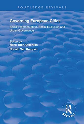 Governing European Cities Social Fragmentation Social Exclusion And Urban Governance Hans Thor Andersen