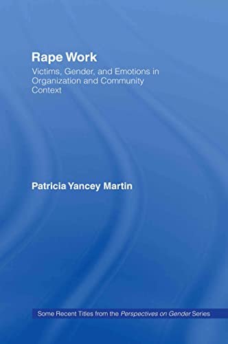Rape Work Victims Gender And Emotions In Organization And Community Context Patricia Yancey Martin