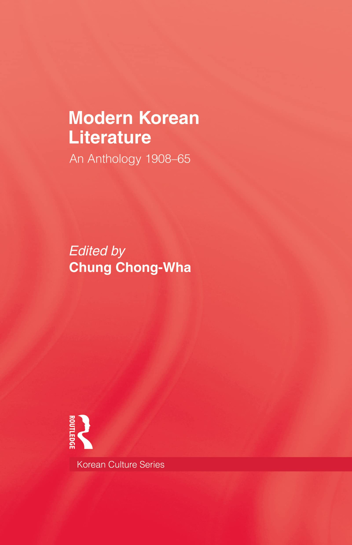 Modern Korean Literature An Anthology 190865 Chung Chongwha