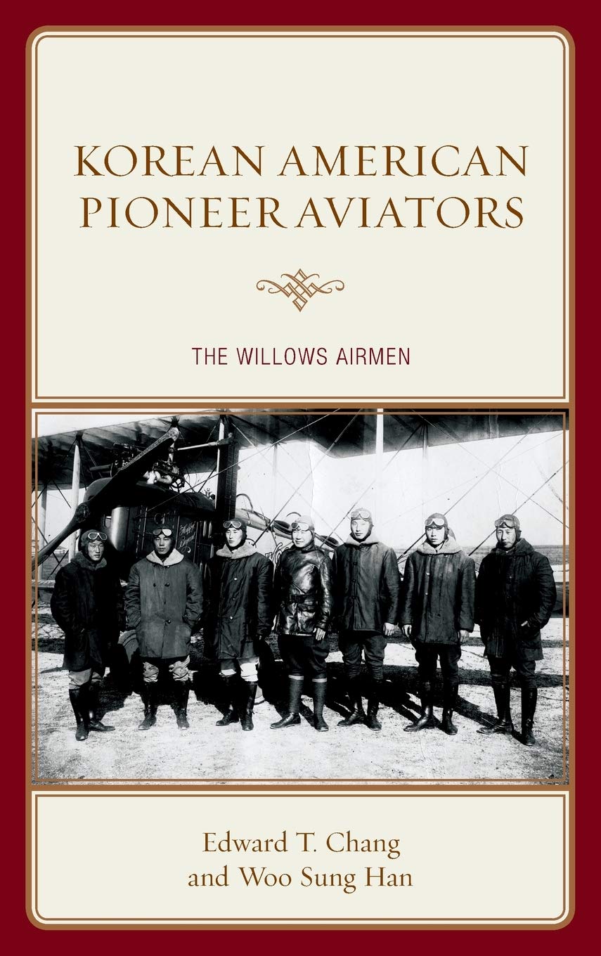 Korean American Pioneer Aviators The Willows Airmen Edward T Chang