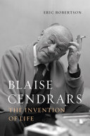 Blaise Cendrars The Invention Of Life Eric Robertson