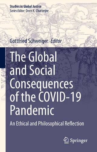 The Global And Social Consequences Of The Covid19 Pandemic An Ethical And Philosophical Reflection 1st Edition Gottfried Schweiger