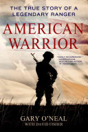 American Warrior The True Story Of A Legendary Ranger Gary Oneal