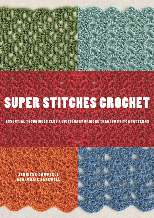 Super Stitches Crochet Jennifer Campbell Annmarie Bakewell