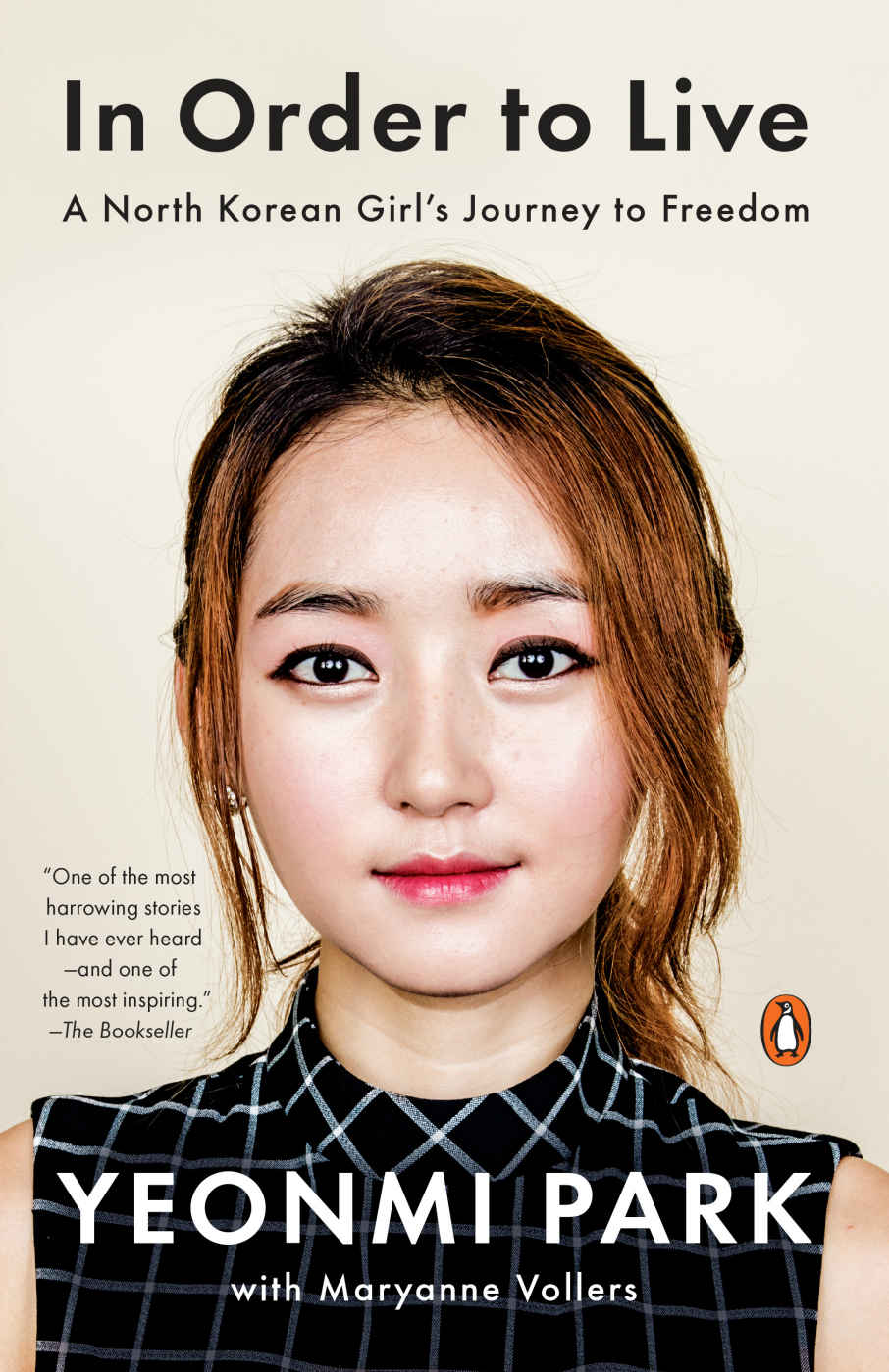 In Order To Live Yeonmi Park Maryanne Vollers