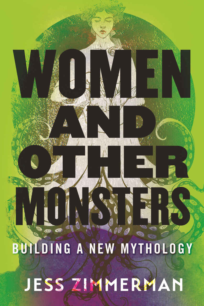 Women And Other Monsters Jess Zimmerman
