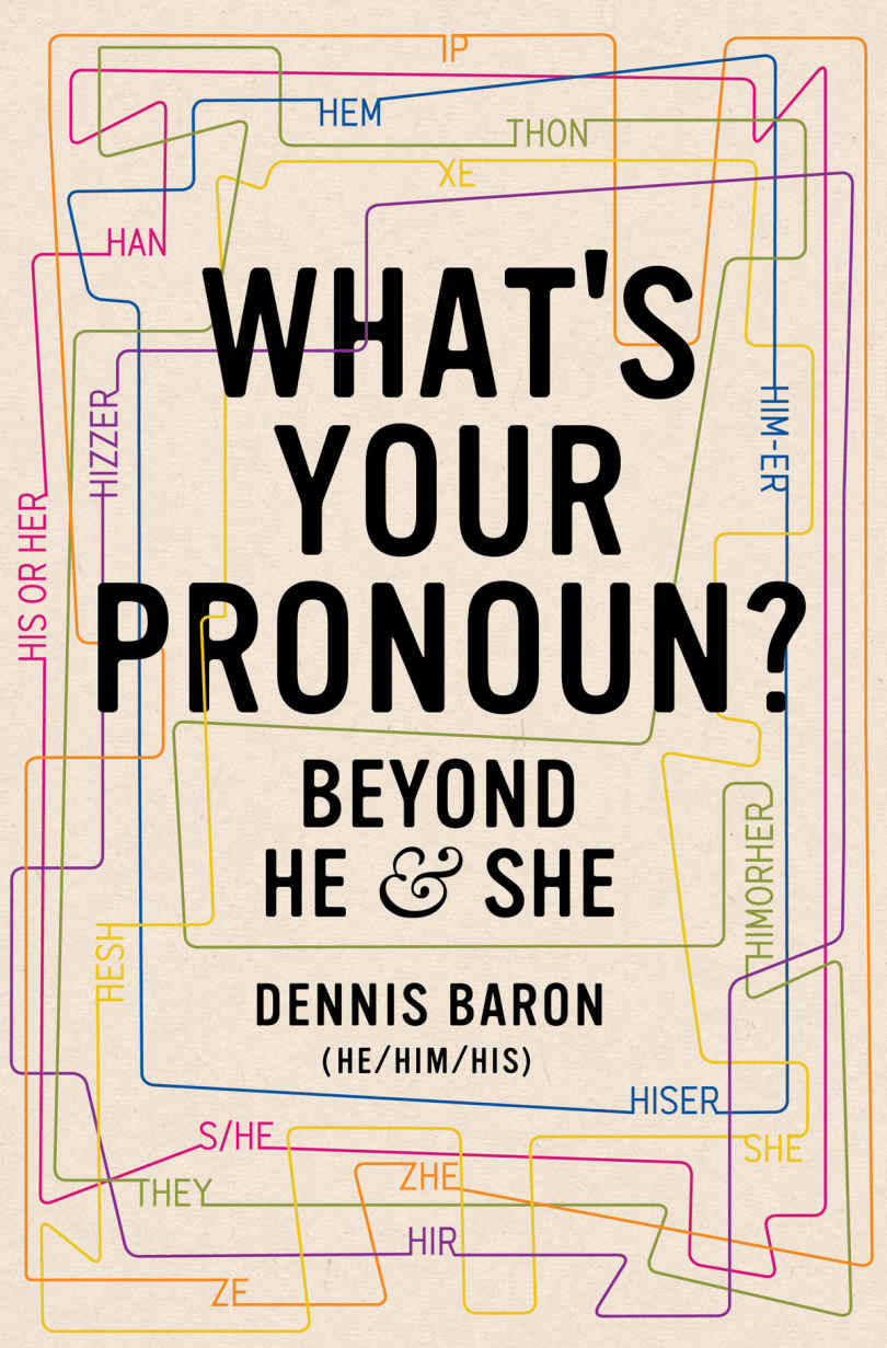Whats Your Pronoun Beyond He And She Dennis Baron