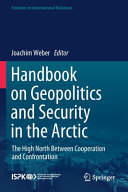 Handbook On Geopolitics And Security In The Arctic The High North Between Cooperation And Confrontation Joachim Weber
