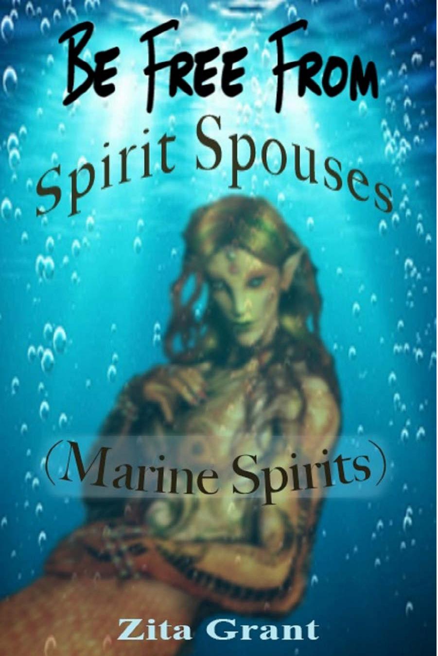 Be Free From Spirit Spouses Marine Spirits Book One Zita Grant