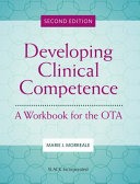 Developing Clinical Competence A Workbook For The Ota 2nd Edition Marie Morreale