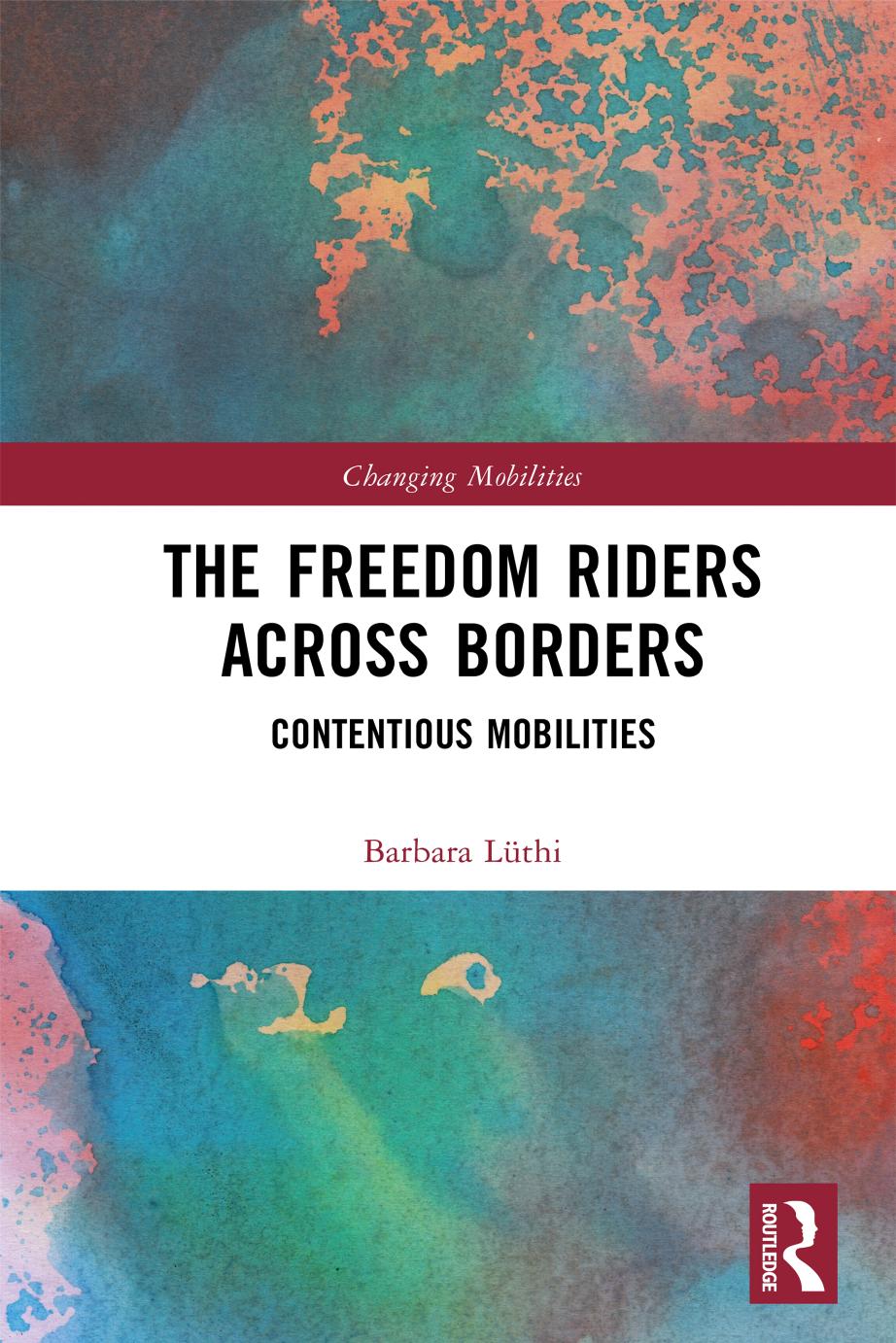 The Freedom Riders Across Borders Contentious Mobilities Barbara Lthi