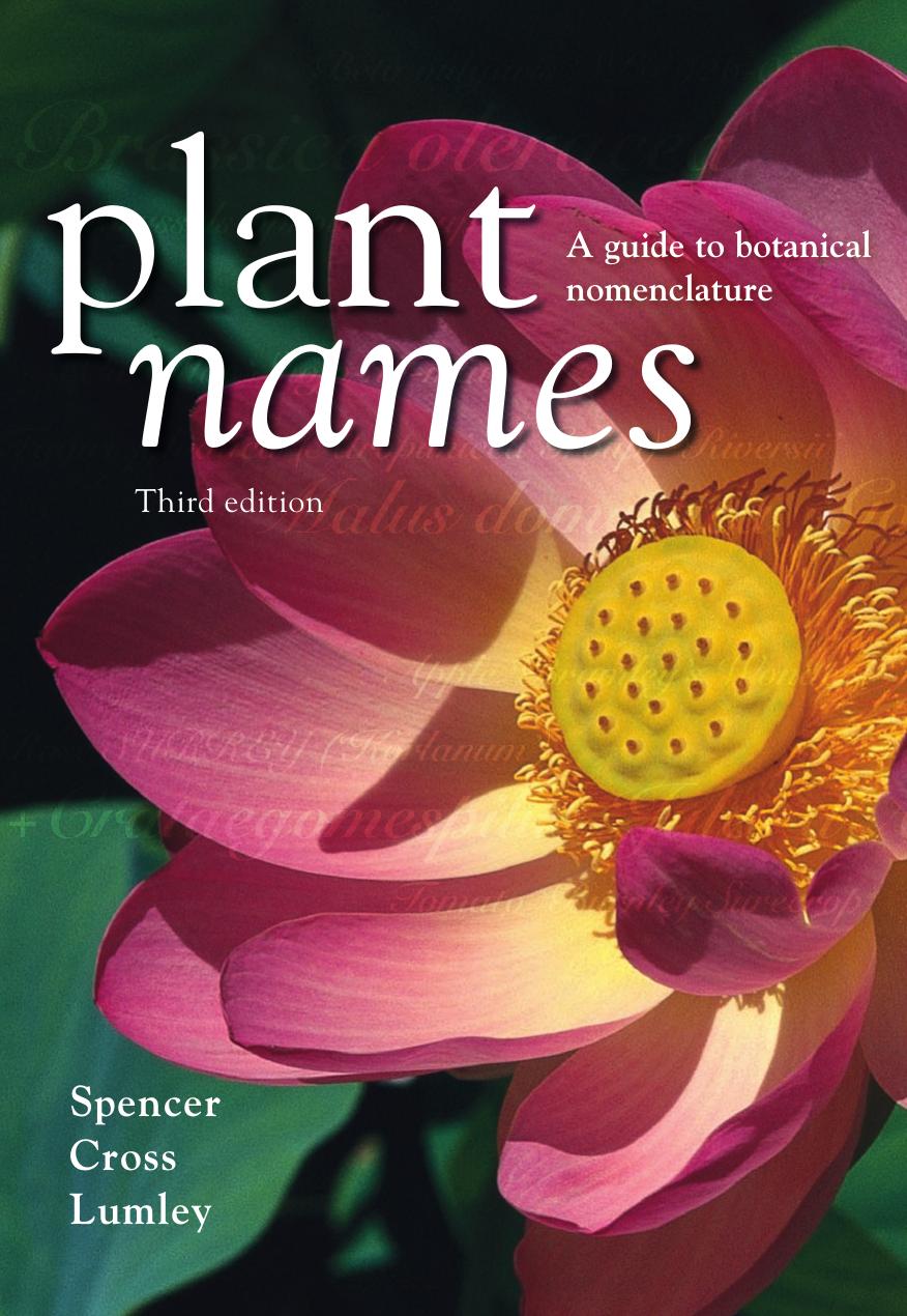 Plant Names A Guide To Botanical Nomenclature 3rd Edition Roger Spencer