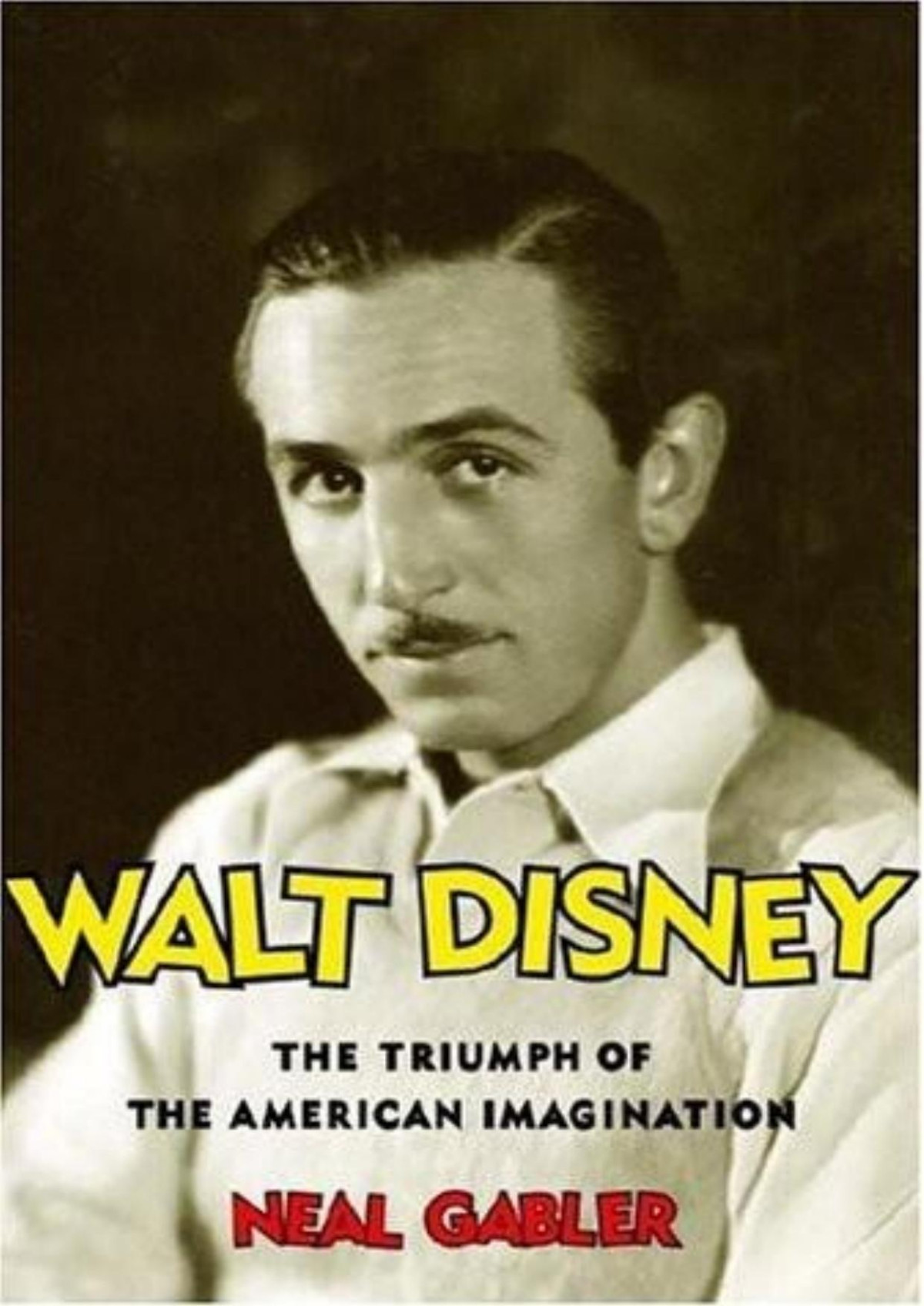Walt Disney Neal Gabler