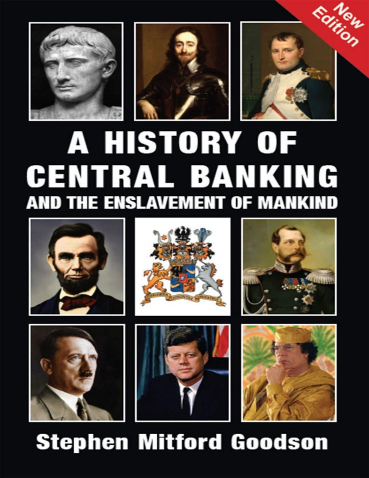 A History Of Central Banking And The Enslavement Of Mankind Stephen Goodson