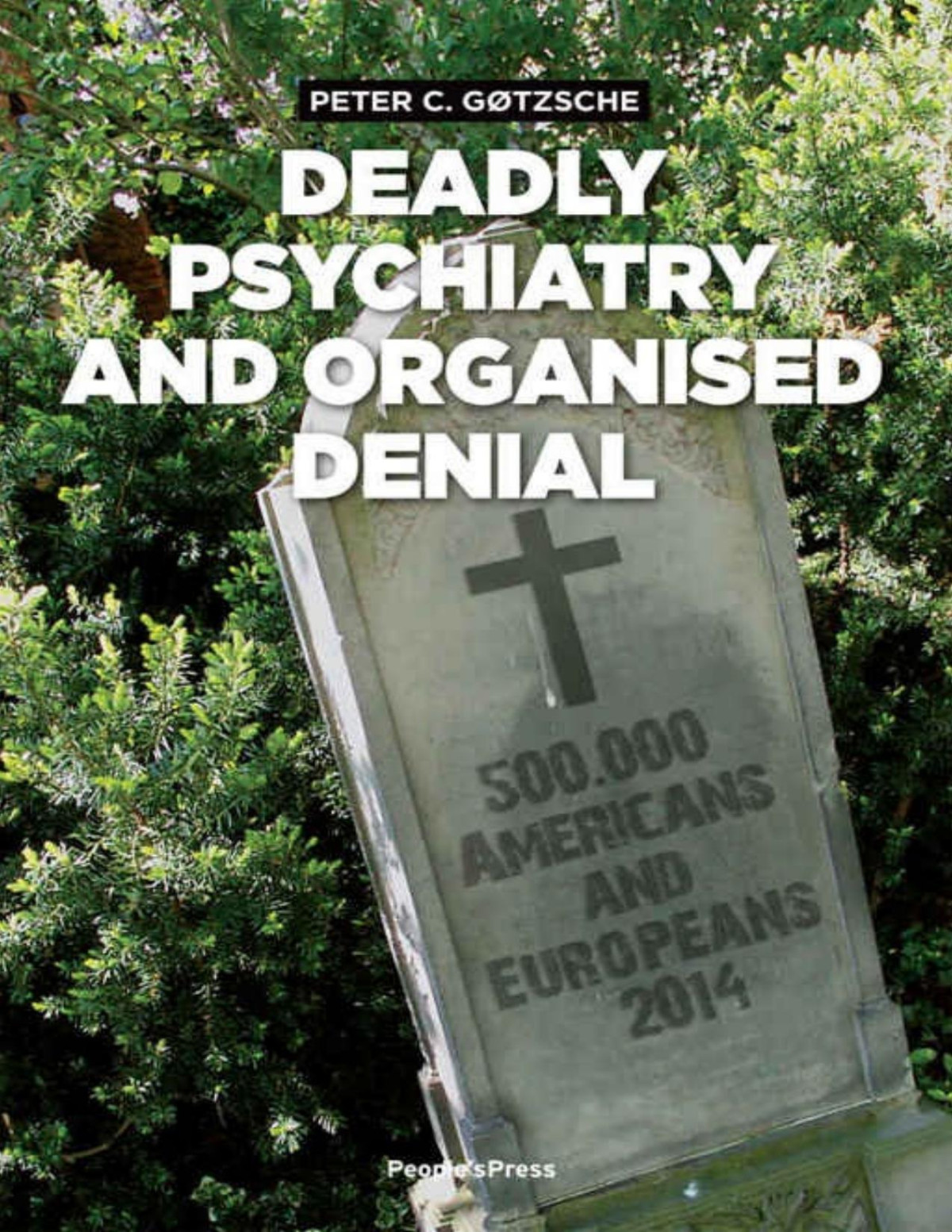 Deadly Psychiatry And Organised Denial Peter C Gotzsche