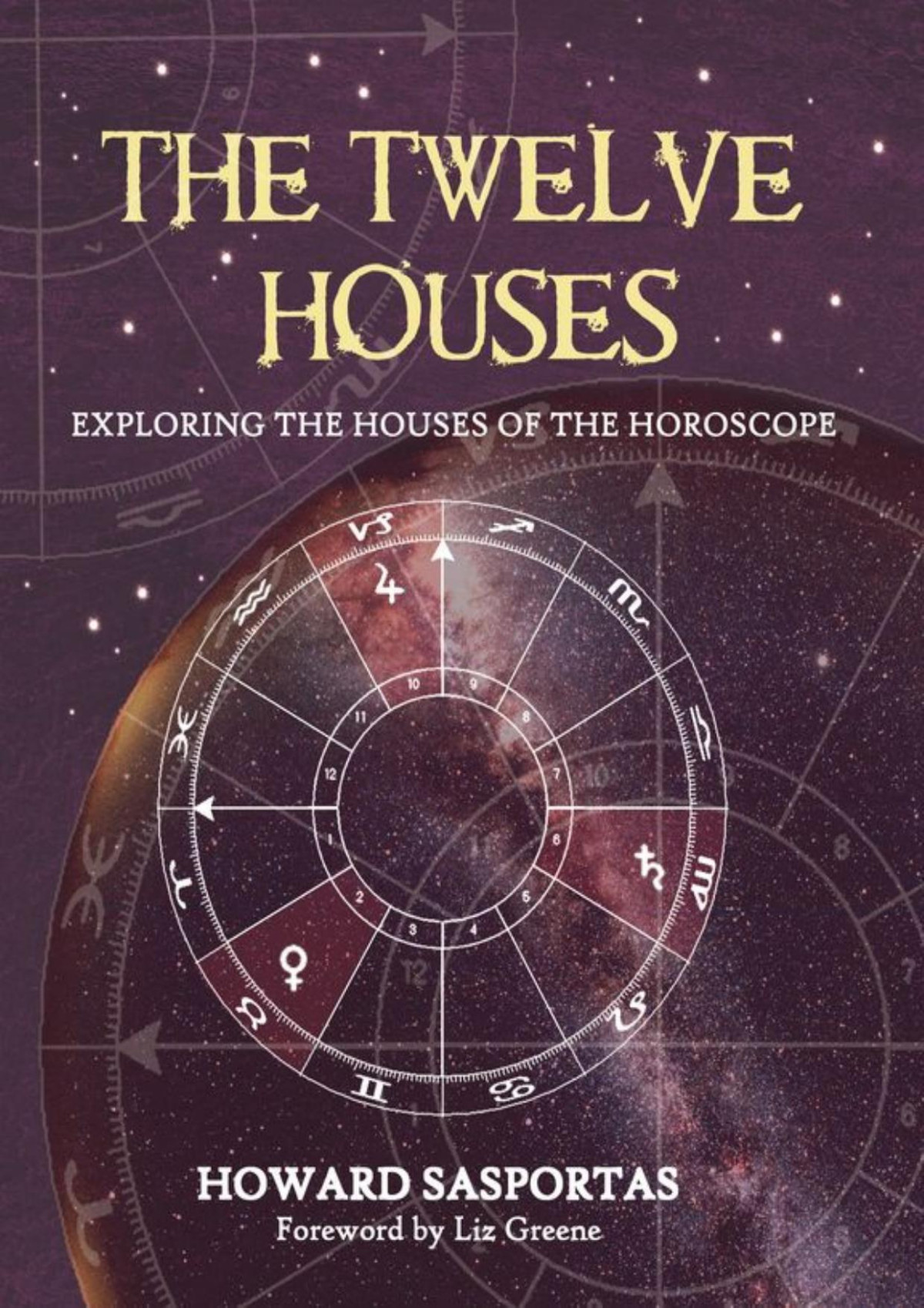 The Twelve Houses Sasportas Howard Greene Liz