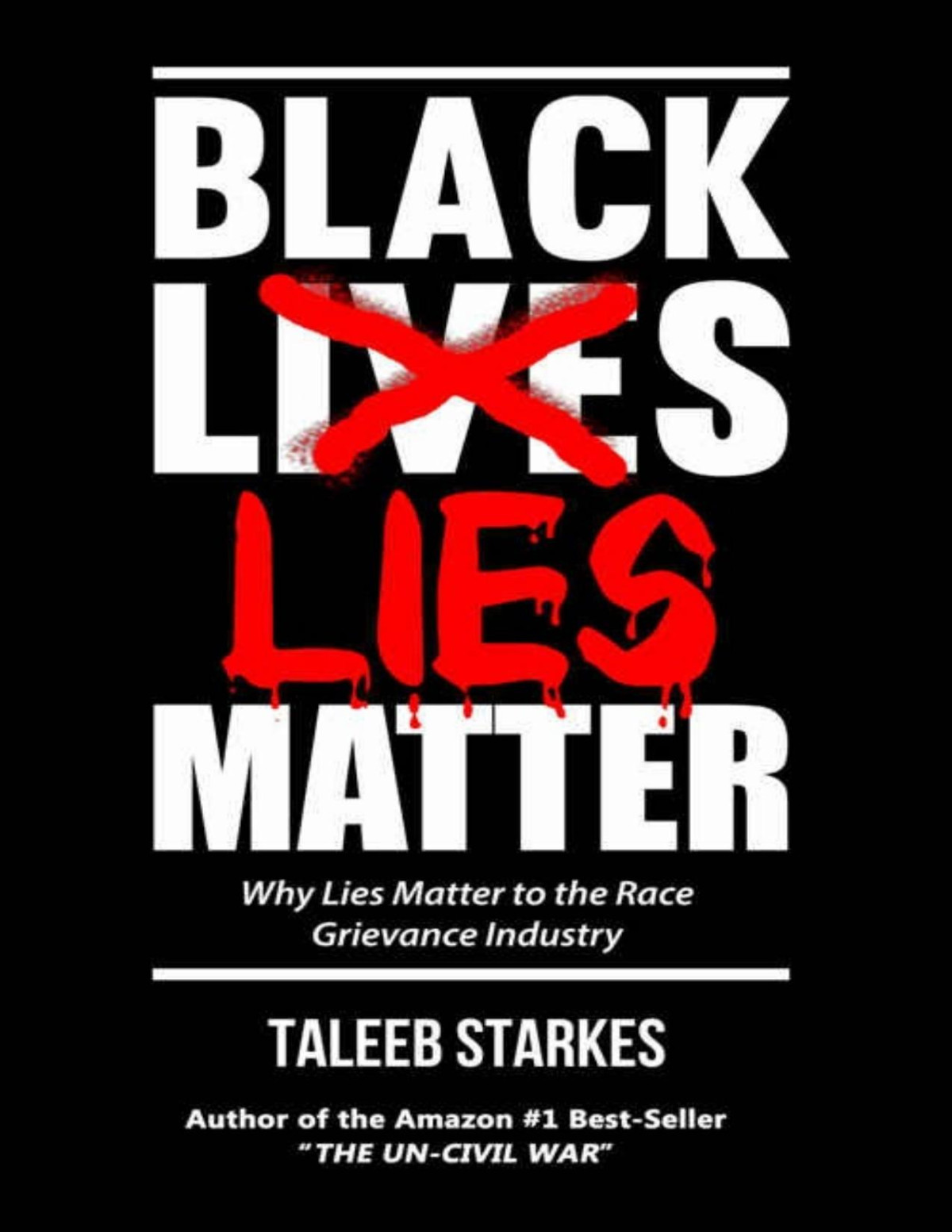 Black Lies Matter Why Lies Matter To The Race Grievance Industry Taleeb Starkes