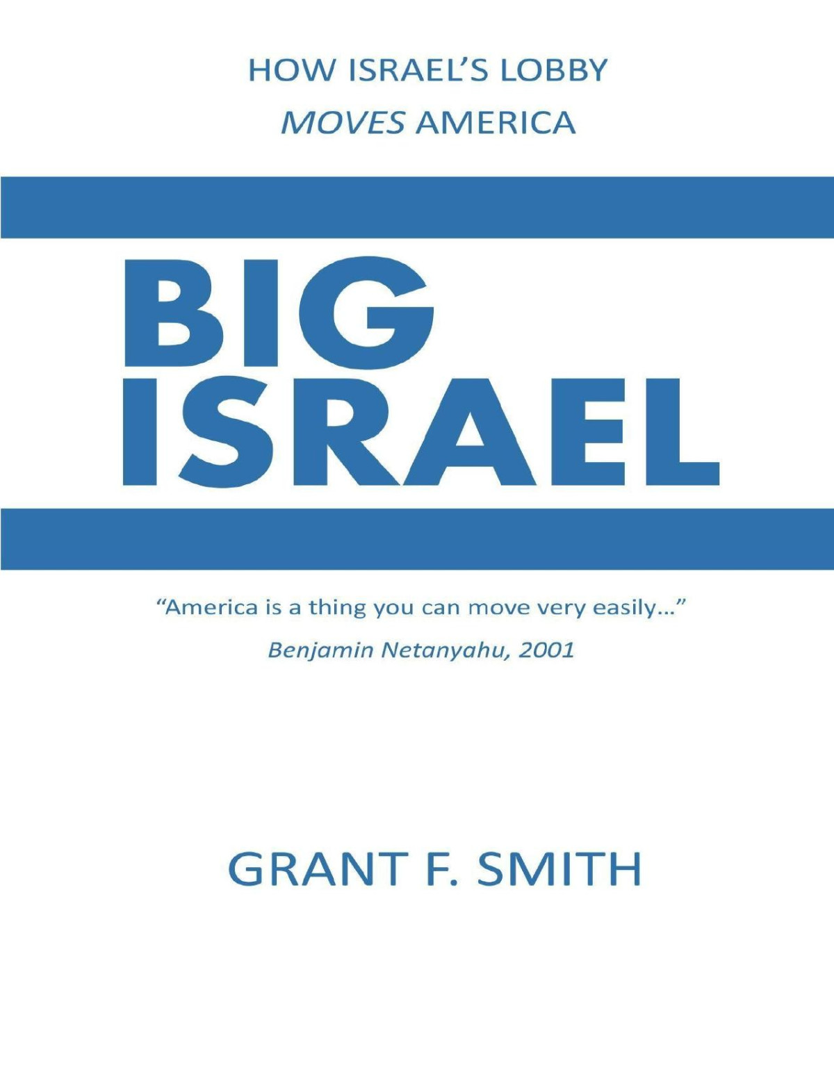 Big Israel How Israels Lobby Moves America Grant Smith