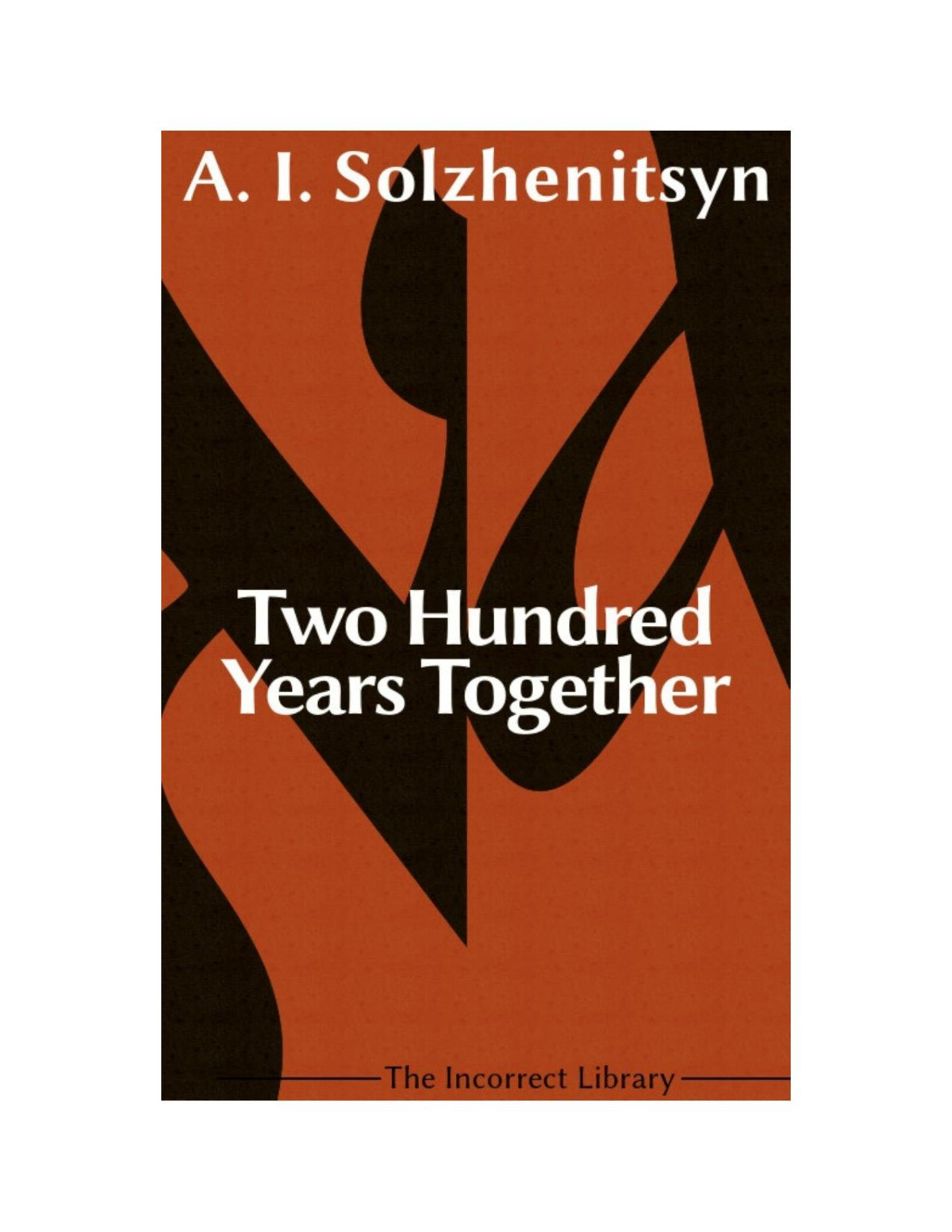 Two Hundred Years Together On Russianjewish Relations 17951995 Aleksandr Isayevich Solzhenitsyn