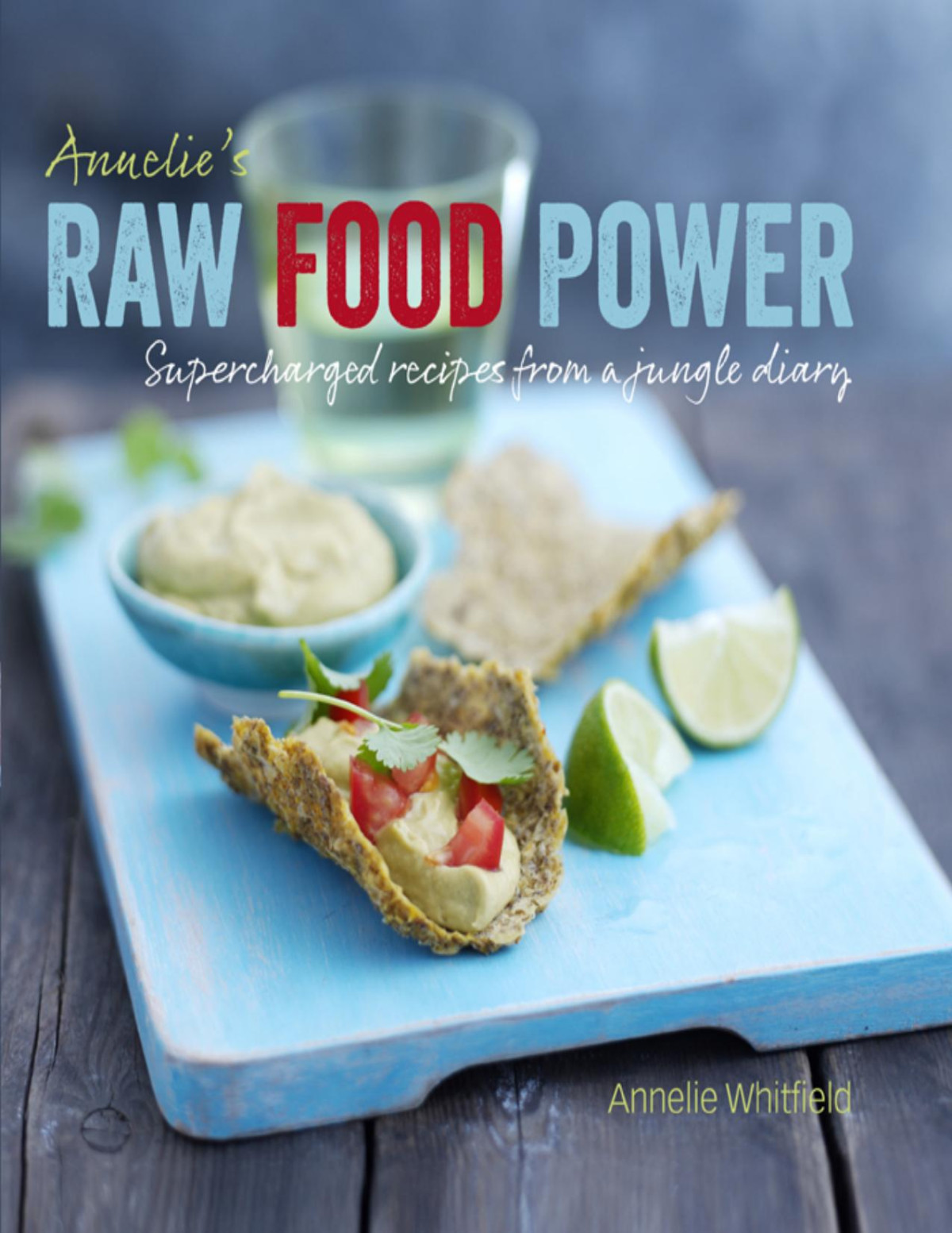 Annelies Raw Food Power Annelie Whitfield