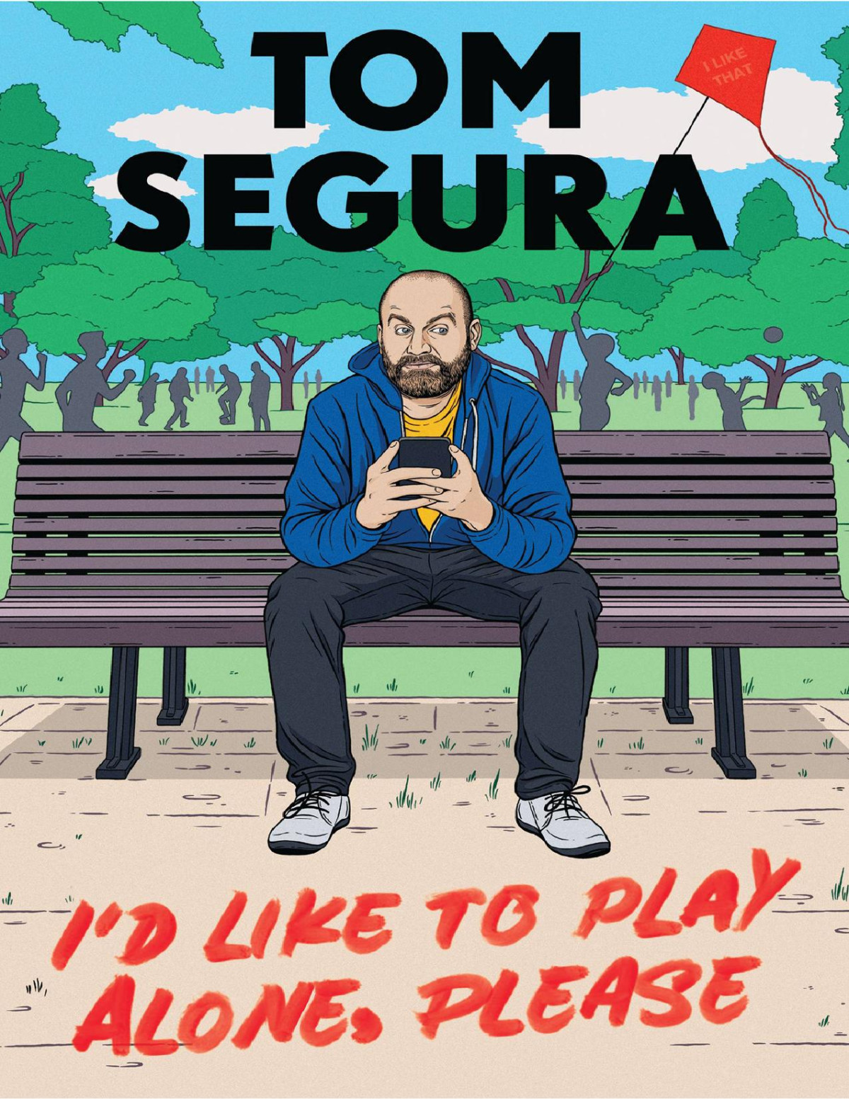 Id Like To Play Alone Please Tom Segura