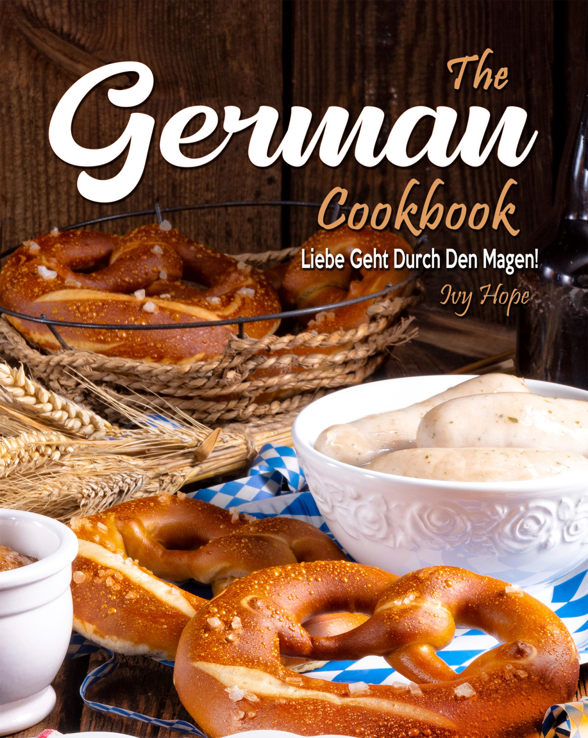 The German Cookbook Liebe Geht Durch Den Magen Ivy Hope