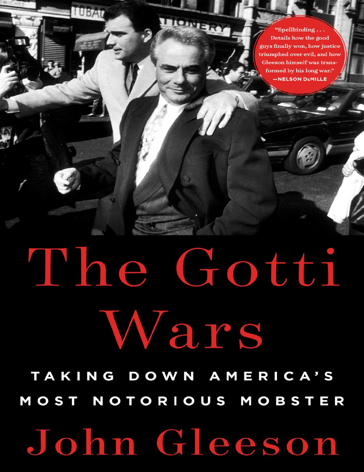 The Gotti Wars Taking Down Americas Most Notorious Mobster John Gleeson