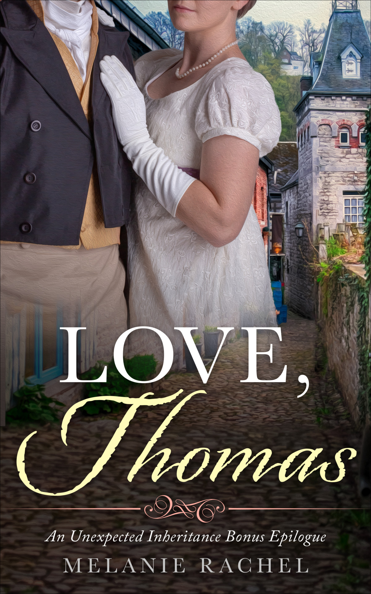 Love Thomas An Unexpected Inheritance Bonus Epilogue Melanie Rachel