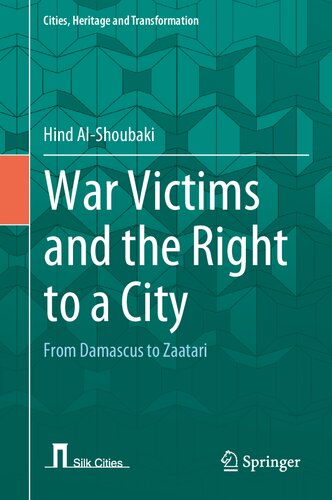 War Victims And The Right To A City From Damascus To Zaatari Hind Alshoubaki