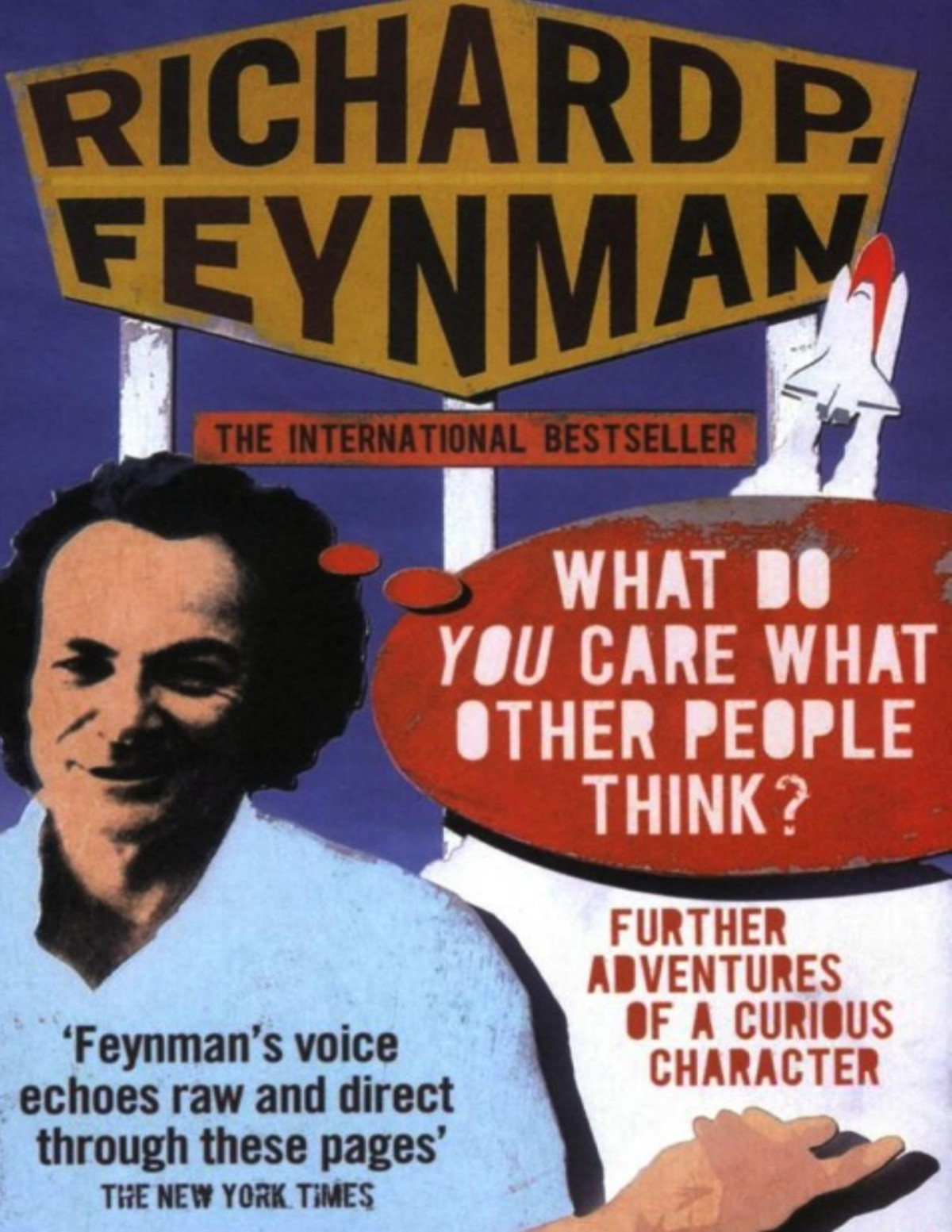 What Do You Care What Other People Think Further Adventures Of A Curious Character Richard P Feynman
