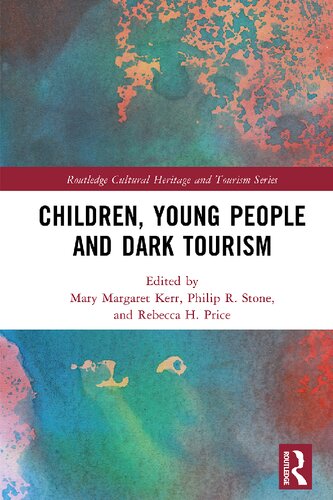 Children Young People And Dark Tourism Mary Margaret Kerr Philip R Stone