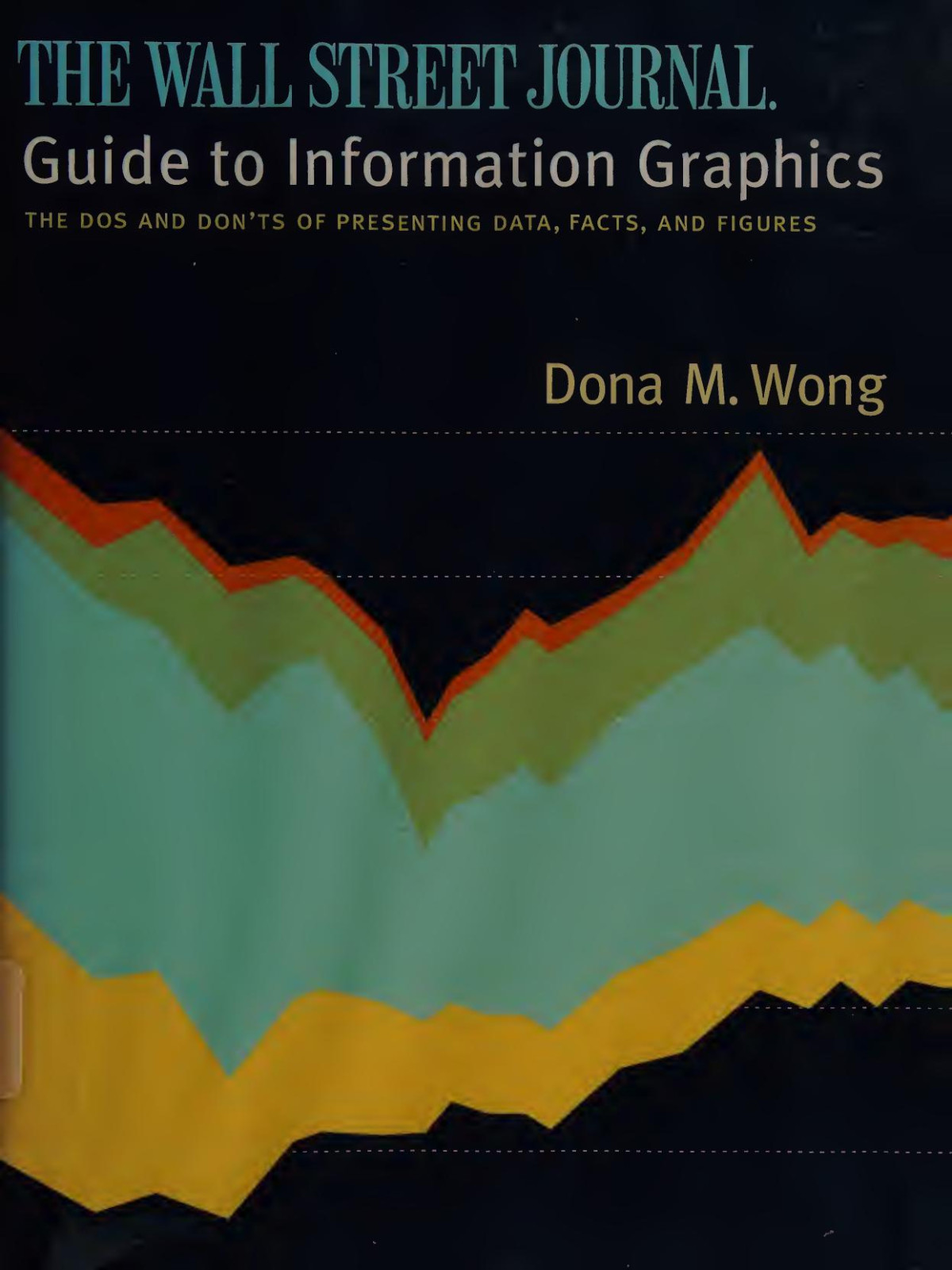The Wall Street Journal Guide To Information Graphics Dona M Wong