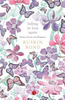 Falling In Love Again Stories Of Love And Romance Ruskin Bond
