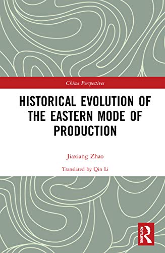 Historical Evolution Of The Eastern Mode Of Production Jiaxiang Zhao
