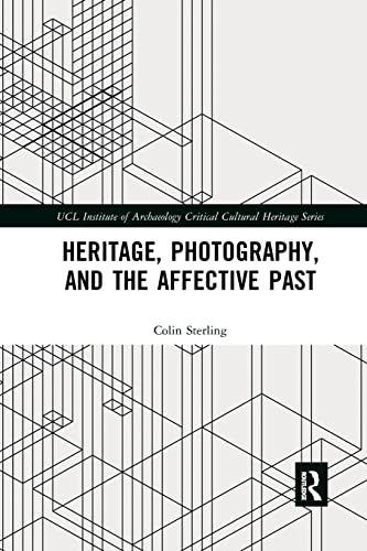 Heritage Photography And The Affective Past Colin Sterling