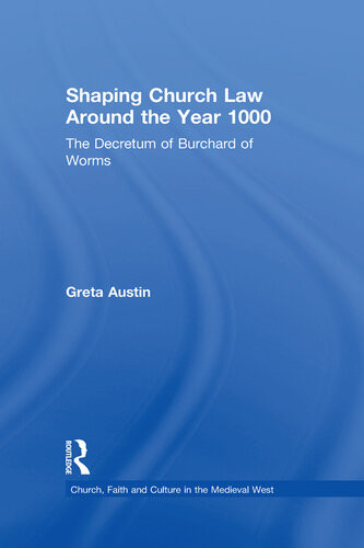 Shaping Church Law Around The Year 1000 Greta Austin