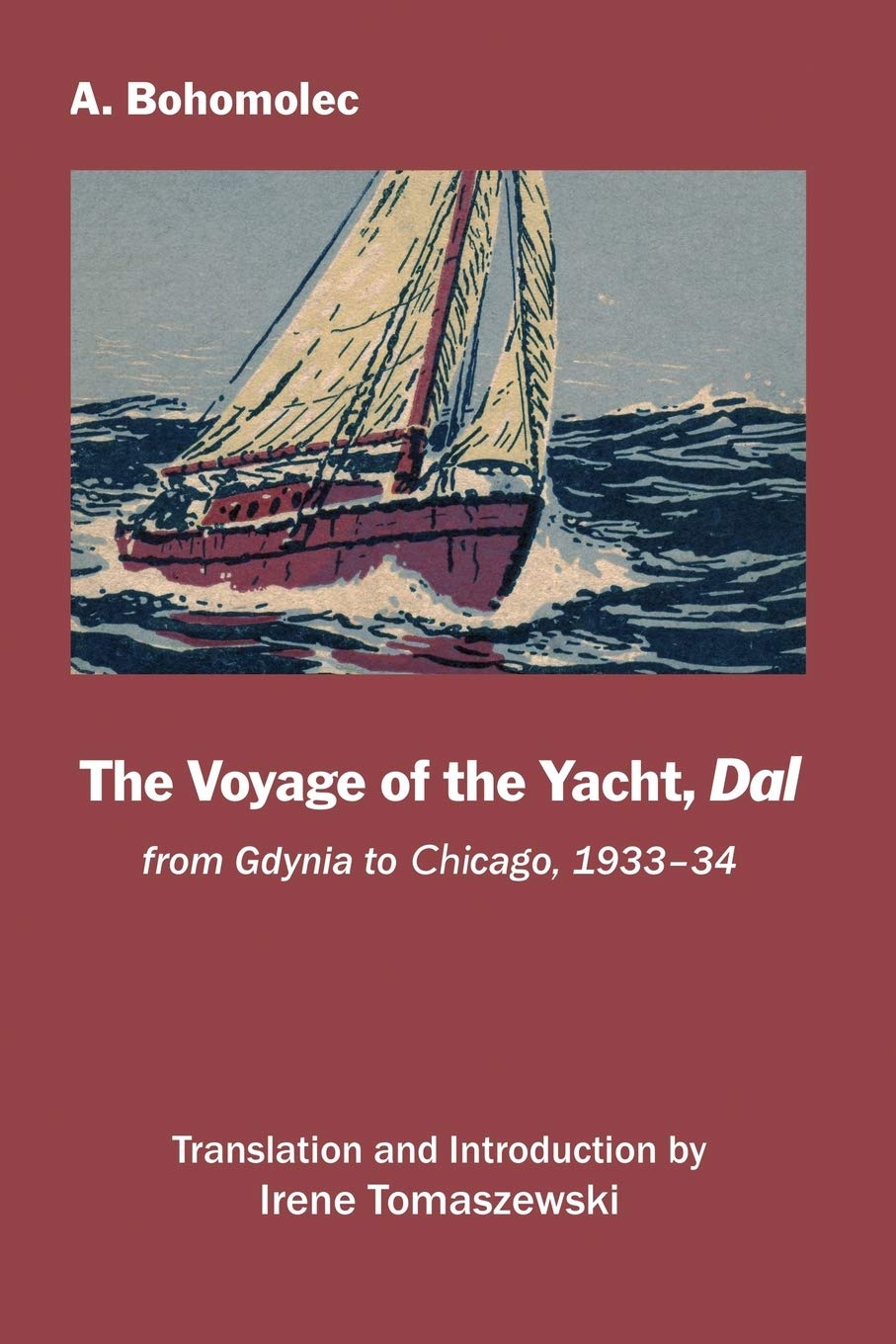 The Voyage Of The Yacht Dal From Gdynia To Chicago 193334 Andrzej Andr Bohomolec