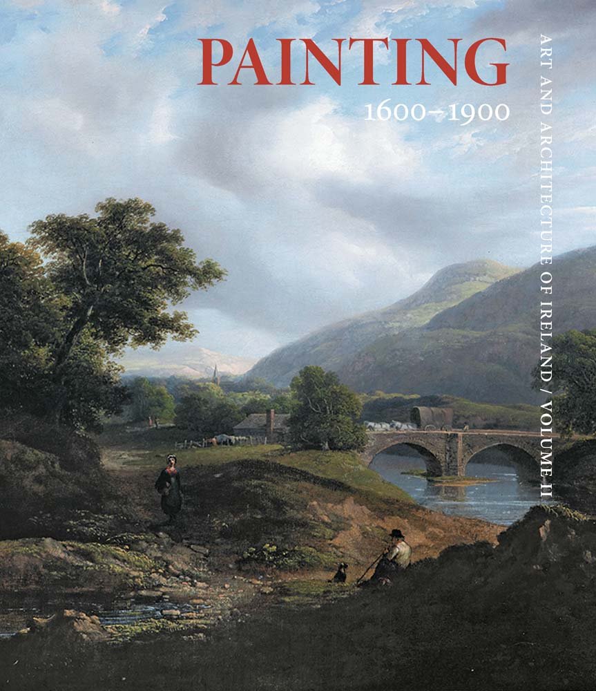 Art And Architecture Of Ireland Volume Ii Painting 16001900 Nicola Figgis