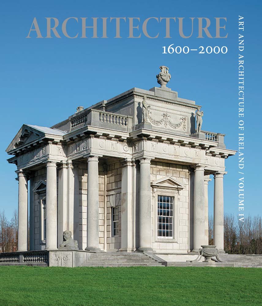 Art And Architecture Of Ireland Volume Iv Architecture 16002000 Andrew Carpenter