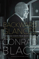 Backward Glances People And Events From Inside And Out Conrad Black
