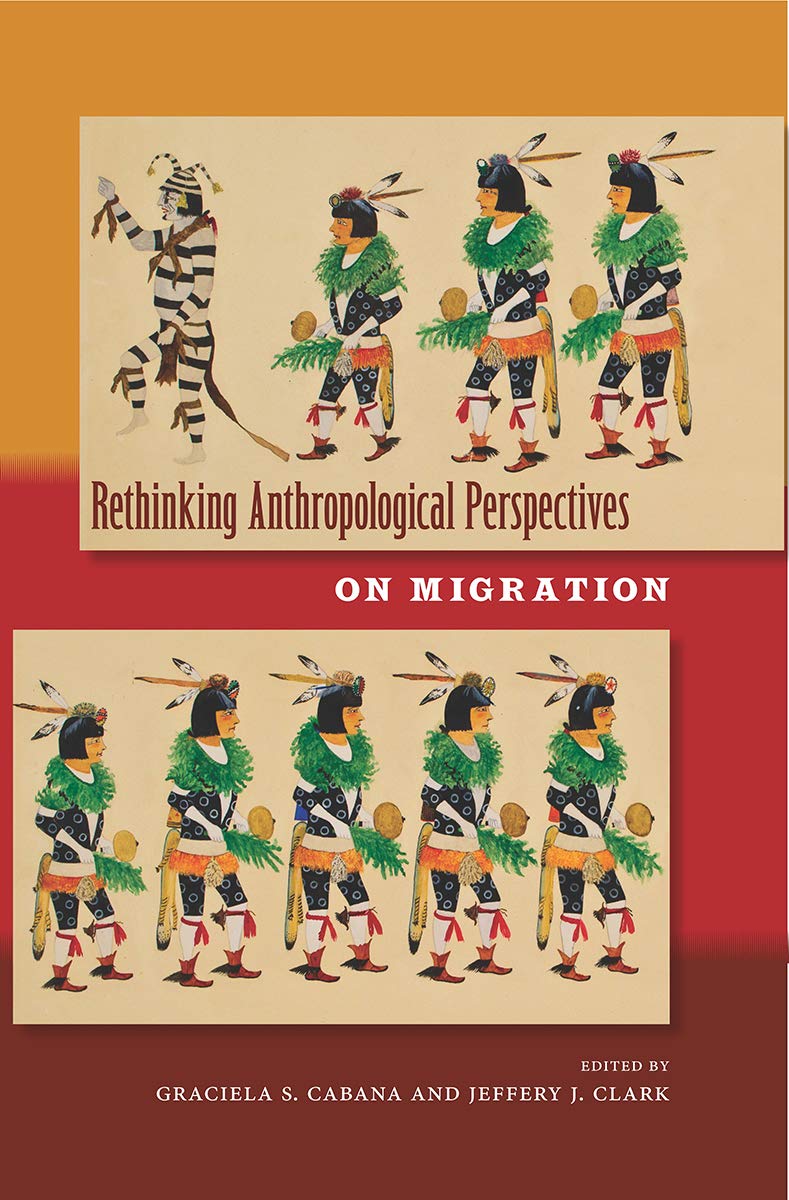 Rethinking Anthropological Perspectives On Migration Graciela S Cabana