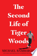 The Second Life Of Tiger Woods Michael Bamberger
