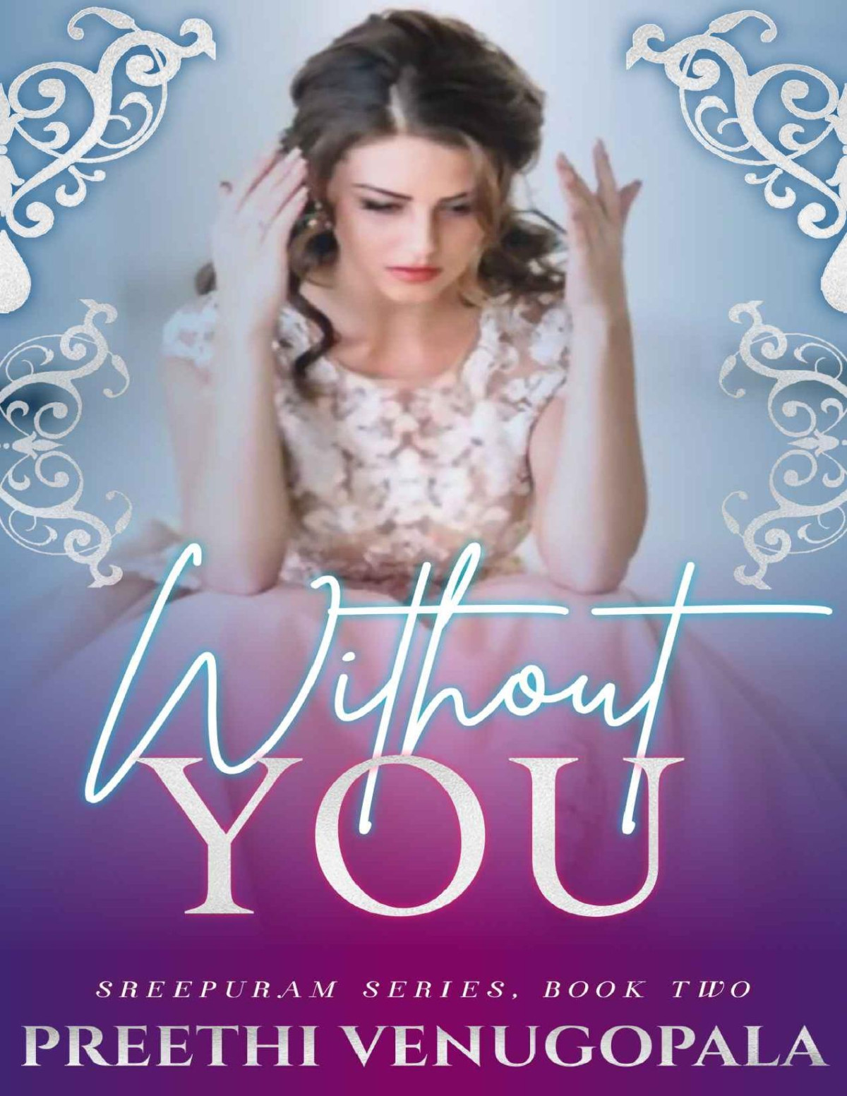 Without You Sreepuram Series Book 2 A Second Chance Billionaire Romance Preethi Venugopala