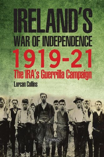 Irelands War Of Independence 191921 Lorcan Collins