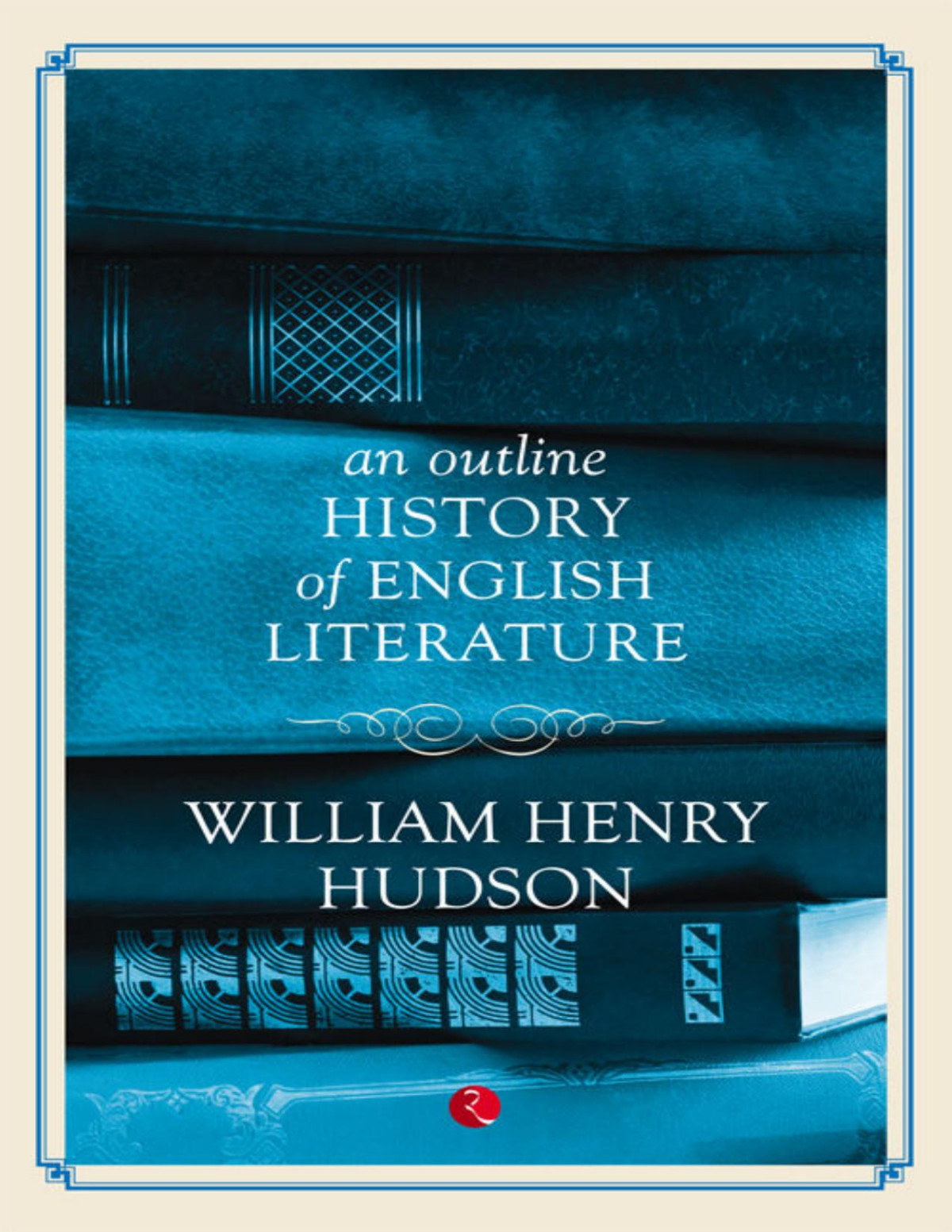 An Outline History Of English Literature William Henry Hudson