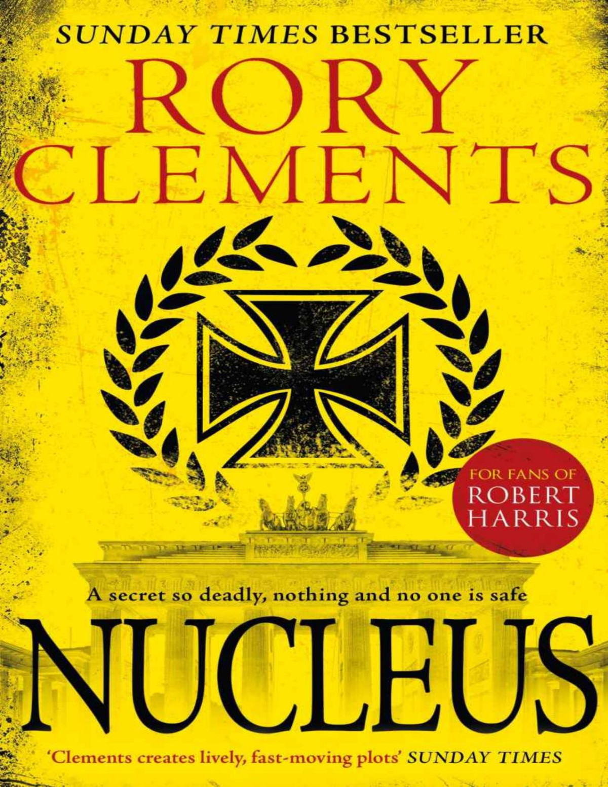 Nucleus The Gripping Spy Thriller For Fans Of Robert Harris Rory Clements