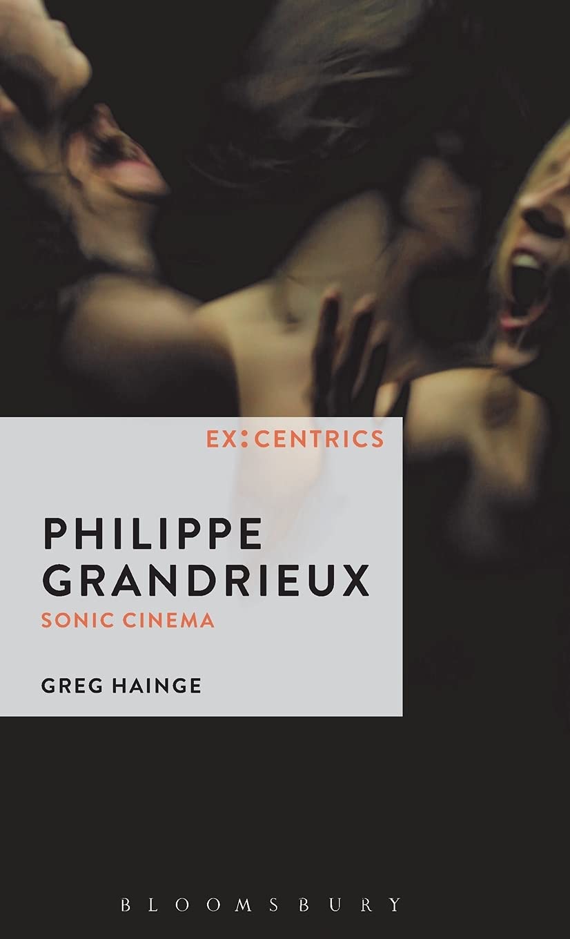 Philippe Grandrieux Sonic Cinema Greg Hainger
